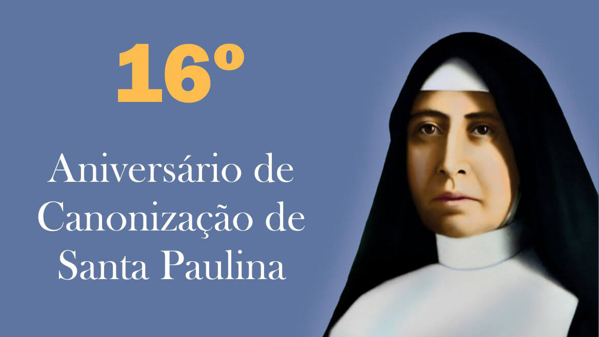 16º aniversário de Canonização de Santa Paulina