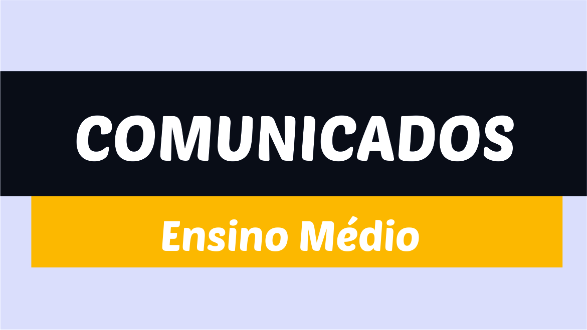 COMUNICADOS ENSINO MÉDIO 2019