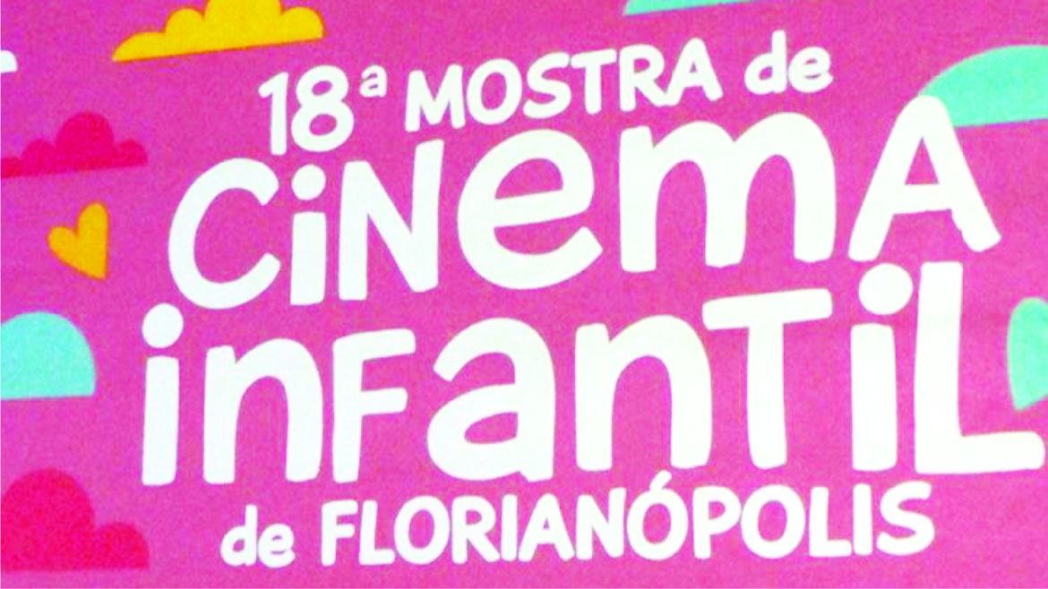 18ª Mostra de Cinema Infantil de Florianópolis