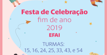 Festa de Celebração – Final de Ano 2019 – EFAI 1° dia