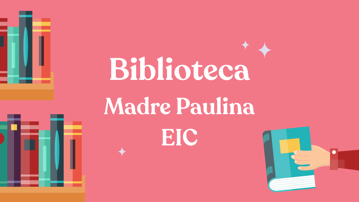 Biblioteca Madre Paulina – EIC