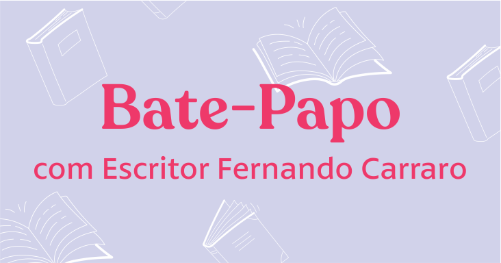 Bate-Papo com Escritor Fernando Carraro