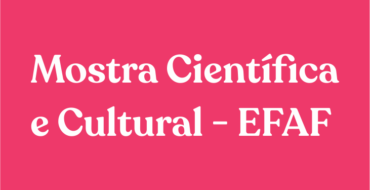 Mostra Científica e Cultural – EFAF