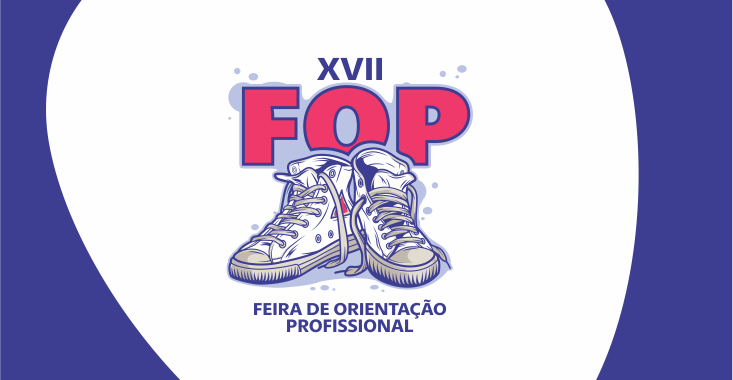 XVII FOP – Feira de Orientação Profissional do Ensino Médio